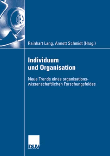 9783835005532: Individuum und Organisation: Neue Trends eines organisationswissenschaftlichen Forschungsfeldes