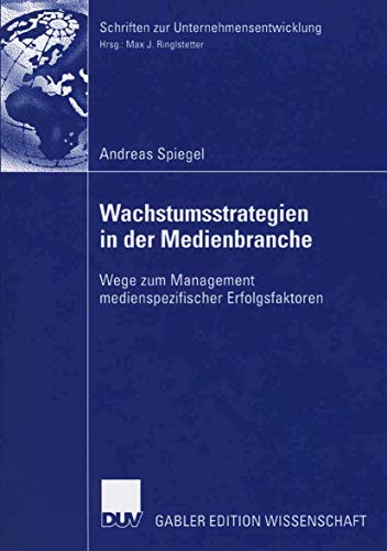 Beispielbild fr Wachstumsstrategien in Der Medienbranche: Wege Zum Management Medienspezifischer Erfolgsfaktoren zum Verkauf von Chiron Media