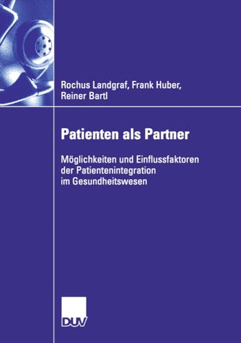 Beispielbild fr Patienten als Partner: Mglichkeiten und Einflussfaktoren der Patientenintegration im Gesundheitswes zum Verkauf von medimops