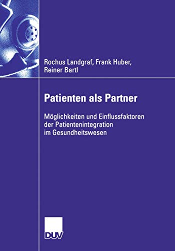 Stock image for Patienten als Partner: Mglichkeiten und Einflussfaktoren der Patientenintegration im Gesundheitswes for sale by medimops