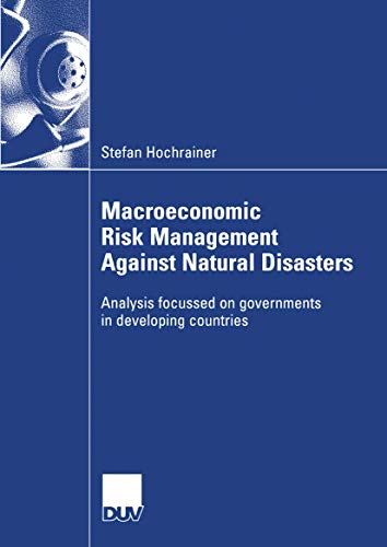 Beispielbild fr Macroeconomic Risk Management Against Natural Disasters: Analysis Focussed on Governments in Developing Countries zum Verkauf von Chiron Media