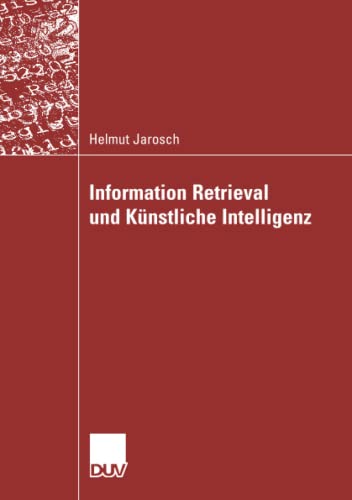 Information Retrieval und kÃ¼nstliche Intelligenz (German Edition) (9783835005983) by Jarosch, Helmut