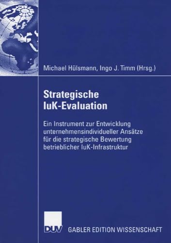 Immagine dell'editore per Strategische IuK-Evaluation : Ein Instrument zur Entwicklung unternehmensindividueller Anstze fr die strategische Bewertung betrieblicher IuK-Infrastruktur venduto da Buchpark