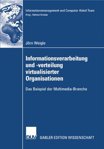 Stock image for Informationsverarbeitung und -verteilung virtualisierter Organisationen : Das Beispiel der Multimedia-Branche for sale by Chiron Media