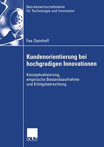 Beispielbild fr Kundenorientierung Bei Hochgradigen Innovationen: Konzeptualisierung, Empirische Bestandsaufnahme Und Erfolgsbetrachtung zum Verkauf von Chiron Media