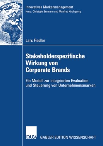 Beispielbild fr Stakeholderspezifische Wirkung von Corporate Brands Ein Modell zur integrierten Evaluation und Steuerung von Unternehmensmarken zum Verkauf von Buchpark