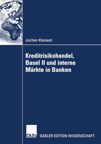 Stock image for Kreditrisikohandel, Basel II und interne Markte in Banken for sale by Chiron Media