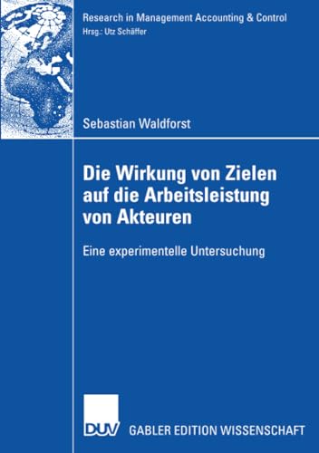 Stock image for Die Wirkung von Zielen auf die Arbeitsleistung von Akteuren : Eine experimentelle Untersuchung for sale by Chiron Media