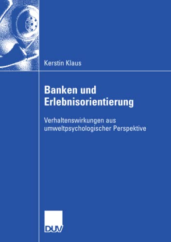 Imagen de archivo de Banken und Erlebnisorientierung: Verhaltenswirkungen aus umweltpsychologischer Perspektive a la venta por WorldofBooks