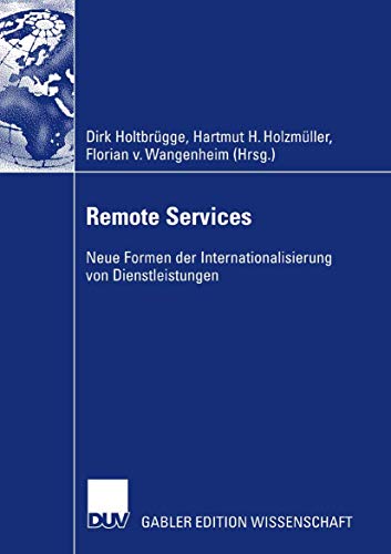 Stock image for Remote Services: Neue Formen der Internationalisierung von Dienstleistungen for sale by Sigrun Wuertele buchgenie_de