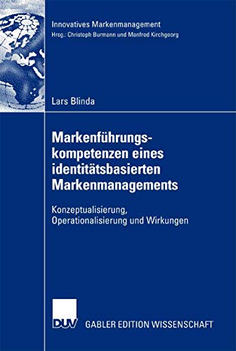 9783835006812: Markenfhrungskompetenzen eines identittsbasierten Markenmanagements. Konzeptualisierung, Operationalisierung und Wirkungen