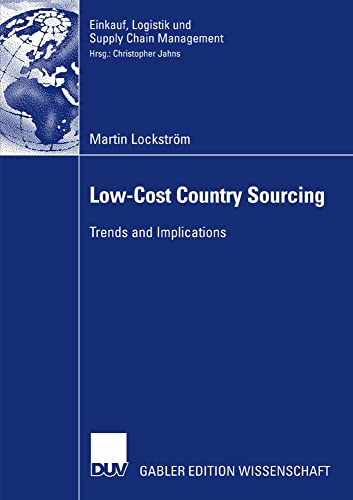 9783835006928: Low-Cost Country Sourcing: Trends and Implications (Einkauf, Logistik und Supply Chain Management)