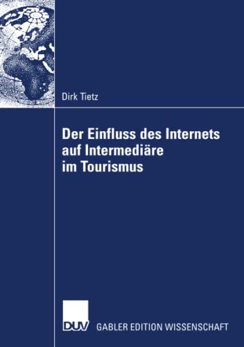 9783835007062: Der Einfluss des Internets auf Intermedire im Tourismus: Entwicklung einer Analysemethodik und Anwendung auf die Tourismusindustrie