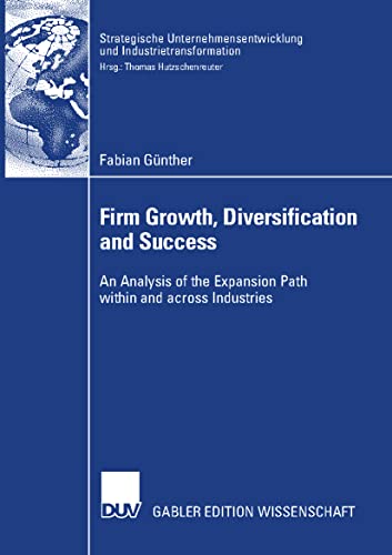 Stock image for Firm Growth, Diversification and Success : An Analysis of the Expansion Path within and across Industries for sale by Chiron Media