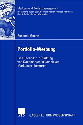Stock image for Portfolio-Werbung: Eine Technik zur St rkung von Dachmarken in komplexen Markenarchitekturen (Marken- und Produktmanagement) (German Edition) for sale by Mispah books
