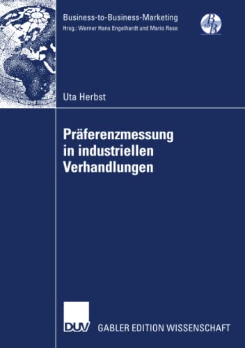 PrÃ¤ferenzmessung in industriellen Verhandlungen (Business-to-Business-Marketing) (German Edition) (9783835008045) by Herbst, Uta