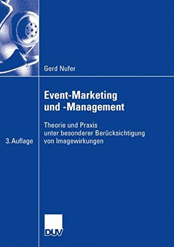 Event-Marketing und -Management Theorie und Praxis unter besonderer Berücksichtigung von Imagewirkungen - Nufer, Gerd