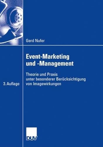 Stock image for Event-Marketing und -Management: Theorie und Praxis unter besonderer Bercksichtigung von Imagewirkungen for sale by medimops