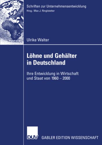 9783835008298: Lhne und Gehlter in Deutschland: Ihre Entwicklung in Wirtschaft und Staat von 1960-2000 (Schriften zur Unternehmensentwicklung)