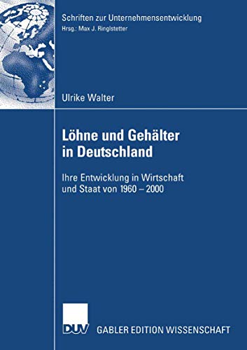 9783835008298: Lhne und Gehlter in Deutschland: Ihre Entwicklung in Wirtschaft und Staat von 1960-2000 (Schriften zur Unternehmensentwicklung)