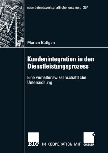 Stock image for Kundenintegration in den Dienstleistungsprozess : Eine verhaltenswissenschaftliche Untersuchung for sale by Chiron Media