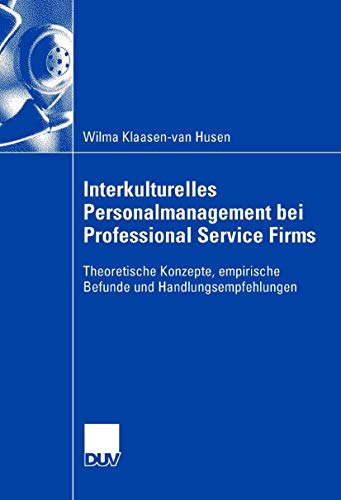 Imagen de archivo de Interkulturelles Personalmanagement bei Professional Service Firms: Theoretische Konzepte, empirische Befunde und Handlungsempfehlungen (German Edition) a la venta por Mispah books