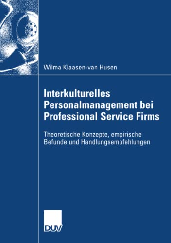 Stock image for Interkulturelles Personalmanagement bei Professional Service Firms: Theoretische Konzepte, empirische Befunde und Handlungsempfehlungen (German Edition) for sale by Mispah books