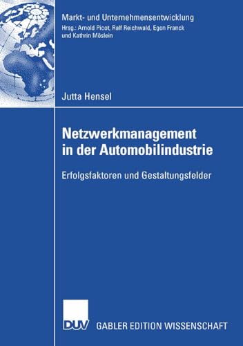 Stock image for Netzwerkmanagement in der Automobilindustrie : Erfolgsfaktoren und Gestaltungsfelder for sale by Chiron Media