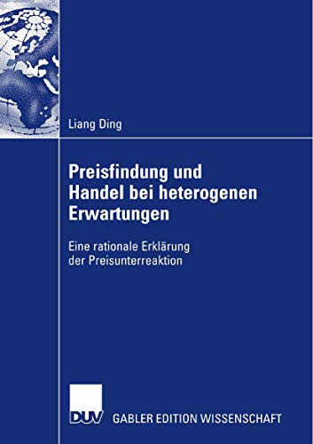 Stock image for Preisfindung und Handel bei heterogenen Erwartungen: Eine rationale Erkl rung der Preisunterreaktion (German Edition) for sale by Mispah books