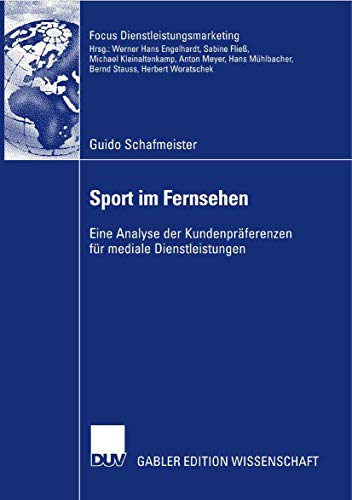 Beispielbild fr Sport im Fernsehen: Eine Analyse der Kundenpr ferenzen f r mediale Dienstleistungen (Fokus Dienstleistungsmarketing) (German Edition) zum Verkauf von Mispah books