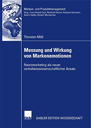 Stock image for Messung und Wirkung von Markenemotionen : Neuromarketing als neuer verhaltenswissenschaftlicher Ansatz for sale by Chiron Media