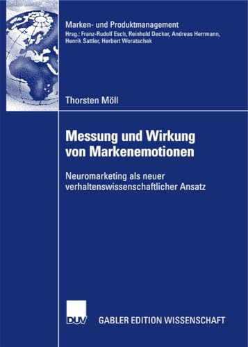 Stock image for Messung und Wirkung von Markenemotionen : Neuromarketing als neuer verhaltenswissenschaftlicher Ansatz for sale by Chiron Media