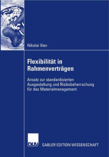 Beispielbild fr Flexibilit t in Rahmenvertr gen: Ansatz zur standardisierten Ausgestaltung und Risikobeherrschung f r das Materialmanagement (German Edition) zum Verkauf von Mispah books