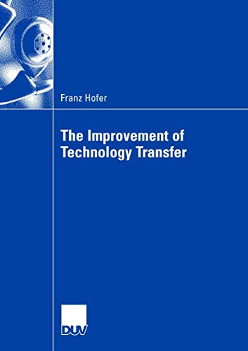 Beispielbild fr The Improvement of Technology Transfer An Analysis of Practices between Graz University of Technology and Styrian Companies zum Verkauf von Buchpark