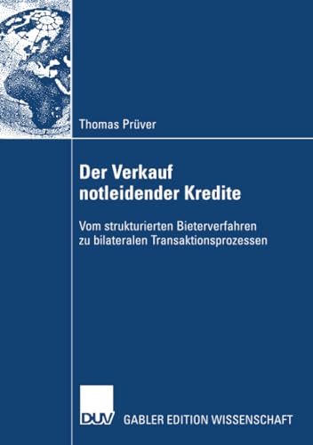 9783835009233: Der Verkauf notleidender Kredite: Vom strukturierten Bieterverfahren zu bilateralen Transaktionsprozessen (German Edition)