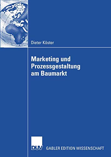 Stock image for Marketing und Prozessgestaltung am Baumarkt [Gebundene Ausgabe] von Dieter Kster (Autor), Prof. Dr. Armin Tpfer (Vorwort) for sale by BUCHSERVICE / ANTIQUARIAT Lars Lutzer