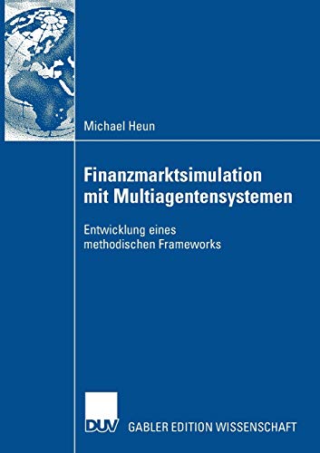 9783835009370: Finanzmarktsimulation mit Multiagentensystemen: Entwicklung eines methodischen Frameworks
