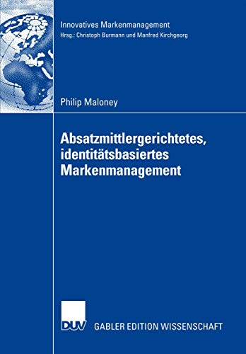 9783835009387: Absatzmittlergerichtetes, identittsbasiertes Markenmanagement (Innovatives Markenmanagement)