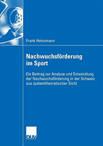 9783835009509: Nachwuchsfrderung im Sport: Ein Beitrag zur Analyse und Entwicklung der Nachwuchsfrderung in der Schweiz aus systemtheoretischer Sicht