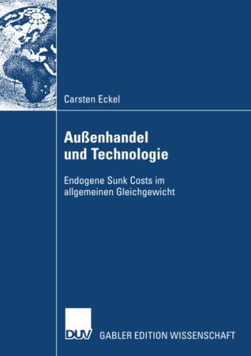Beispielbild fr Au enhandel und Technologie: Endogene Sunk Costs im allgemeinen Gleichgewicht (German Edition) zum Verkauf von Mispah books