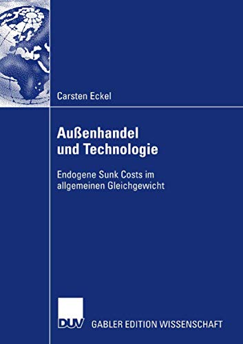 Imagen de archivo de Au enhandel und Technologie: Endogene Sunk Costs im allgemeinen Gleichgewicht (German Edition) a la venta por Mispah books