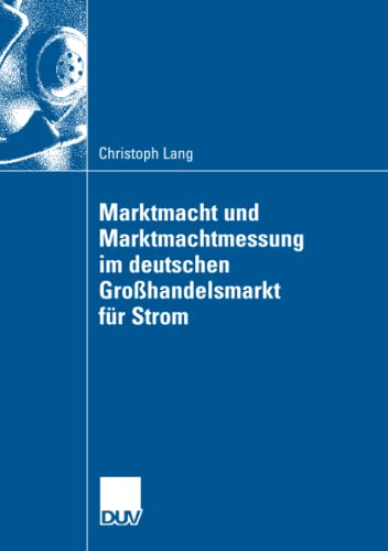 Imagen de archivo de Marktmacht und Marktmachtmessung im deutschen Grohandelsmarkt fur Strom a la venta por Chiron Media