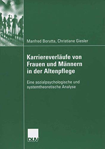 9783835060296: Karriereverlufe von Frauen und Mnnern in der Altenpflege: Eine sozialpsychologische und systemtheoretische Analyse