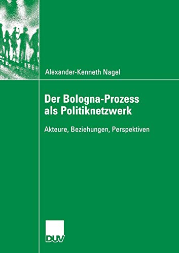 9783835060463: Der Bologna-Prozess als Politiknetzwerk: Akteure, Beziehungen, Perspektiven