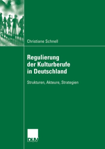 9783835060760: Regulierung der Kulturberufe in Deutschland: Strukturen, Akteure, Strategien