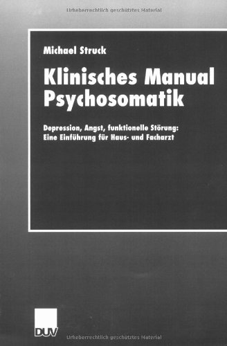 Klinisches Manual Psychosomatik . Depression, Angst, funktionelle Störung . Eine Einführung für H...