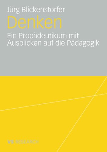 Beispielbild fr Denken.: Ein Propdeutikum mit Ausblicken auf die Pdagogik (German Edition) zum Verkauf von Fachbuch-Versandhandel