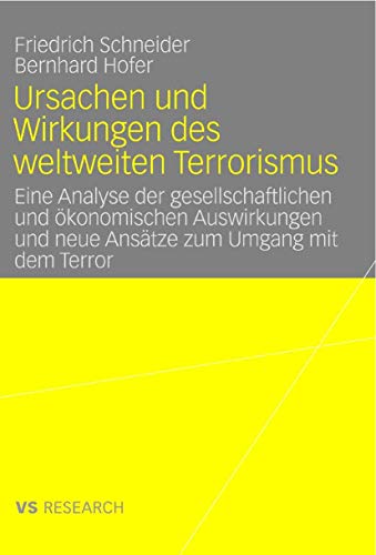 Stock image for Ursachen und Wirkungen des weltweiten Terrorismus: Eine Analyse der gesellschaftlichen und konomischen Auswirkungen und neue Ans tze zum Umgang mit dem Terror (German Edition) for sale by Mispah books