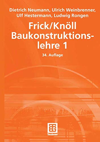 Beispielbild fr Frick/Knll Baukonstruktionslehre 1 - 34., berarb. und aktualisierte Auflage 2006 zum Verkauf von Versandantiquariat BUCHvk