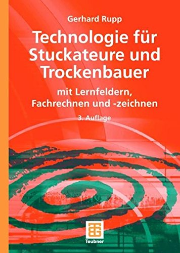 Imagen de archivo de Technologie fr Stuckateure und Trockenbauer: mit Lernfeldern, Fachrechnen und -zeichnen a la venta por medimops